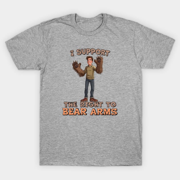 I Support the Right to Bear Arms T-Shirt by TerraShirts